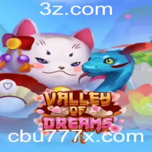Descubra o Fascinante Mundo de ValleyofDreams no CBU777 App